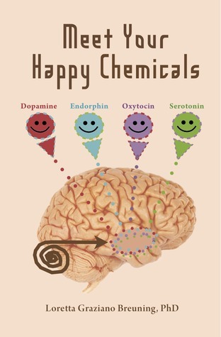Meet Your Happy Chemicals: Dopamine, Endorphin, Oxytocin, Serotonin