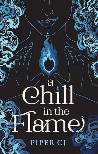 A Chill in the Flame: A New Dark Romantasy from the Beloved Author of The Night and Its Moon (Villains)