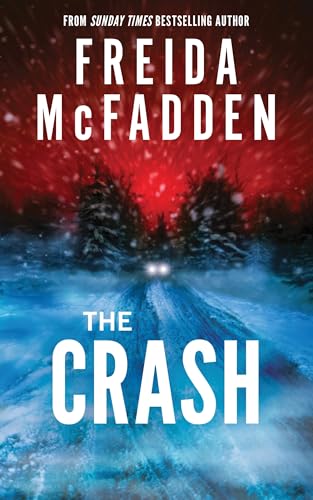 The Crash: The #1 Sunday Times Bestseller! A Pulse-Pounding Psychological Thriller from the Author of the Housemaid is Watching