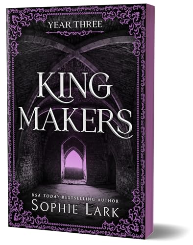 Kingmakers Year Three: A Spicy Dark College Bully Romance (Kingmakers Book 3)