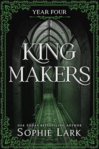 Kingmakers Year Four: A Spicy Dark College Mafia Romance (Kingmakers Book 4)