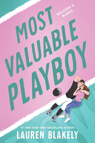 Most Valuable Playboy: A Friends to Lovers Fake Dating Sports Romance (Ballers and Babes)