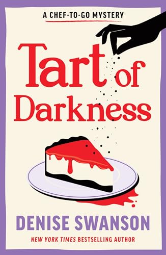 Tart of Darkness: A Delicious Culinary Cosy Crime Mystery (Chef-to-Go Mysteries)