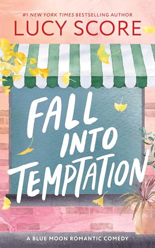Fall into Temptation: A Small Town Friends to Lovers Romcom (Blue Moon)