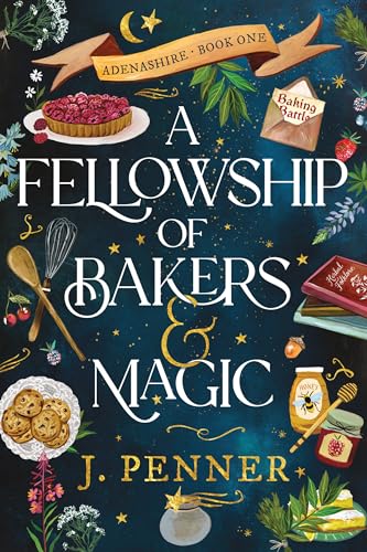 A Fellowship of Bakers & Magic: A Charming Cosy Fantasy Bake-Off (Adenashire)
