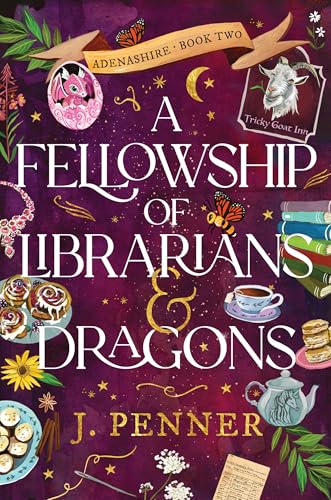 A Fellowship of Librarians & Dragons: A Charming Cosy Fantasy Adventure (Adenashire Book 2)