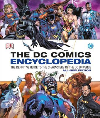 DC COMICS ENCY ALL-NEW /E UPDA: The Definitive Guide to the Characters of the DC Universe