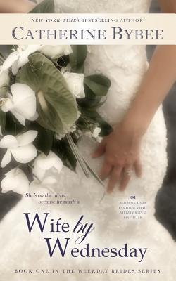 Wife by Wednesday (Weekday Brides, Band 1)