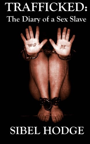 Trafficked: The Diary of a Sex Slave