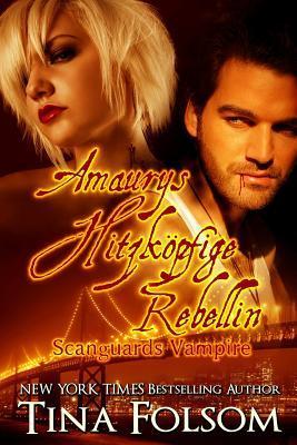 Scanguards Vampire Buch 2: Amaurys Hitzkoepfige Rebellin