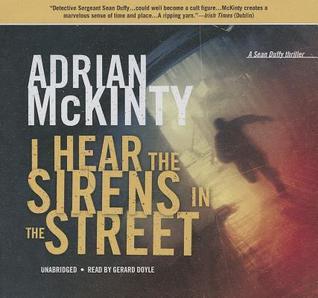 I Hear the Sirens in the Street: A Detective Sean Duffy Novel (Sean Duffy: Troubles, Band 2)