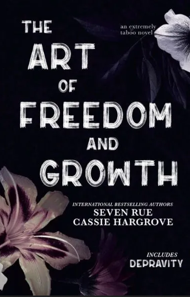The Art of Freedom and Growth: Includes Depravity