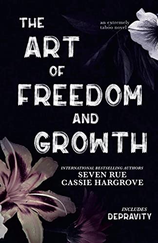 The Art of Freedom and Growth: Includes Depravity