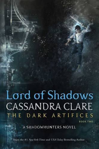 Lord of Shadows: Cassandra Clare (The Dark Artifices, Band 2)