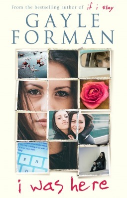I Was Here: Gayle Forman
