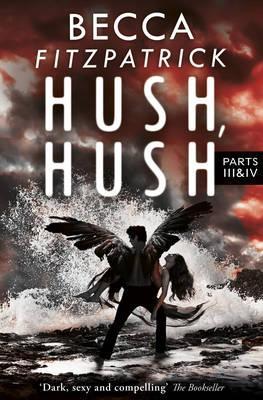 Hush, Hush Parts 3 & 4: includes Silence and Finale
