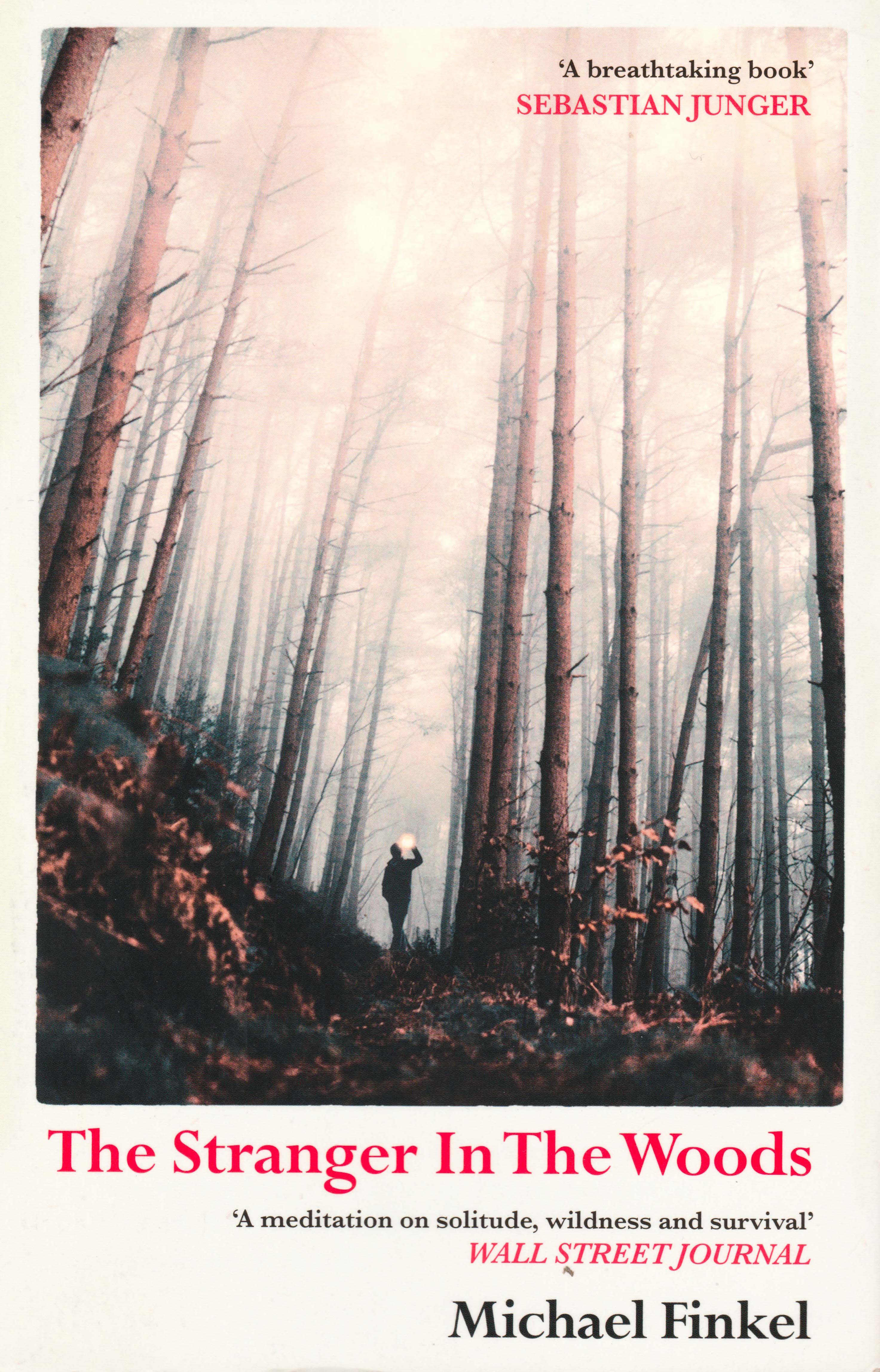 The Stranger in the Woods: 'A meditation on solitude, wildness and survival' Wall Street Journal