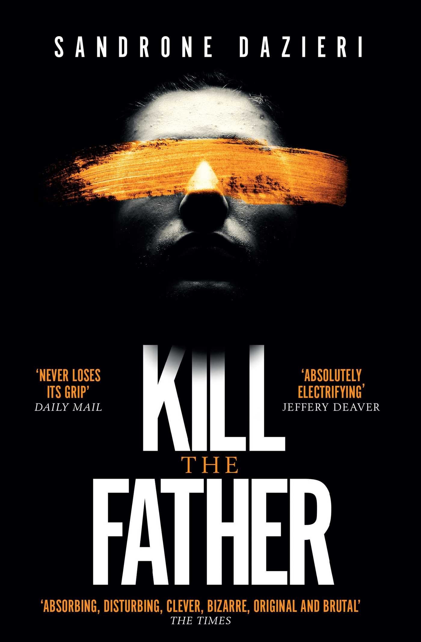 Kill the Father: The Italian publishing sensation: The Richard & Judy Book Club thriller 2017