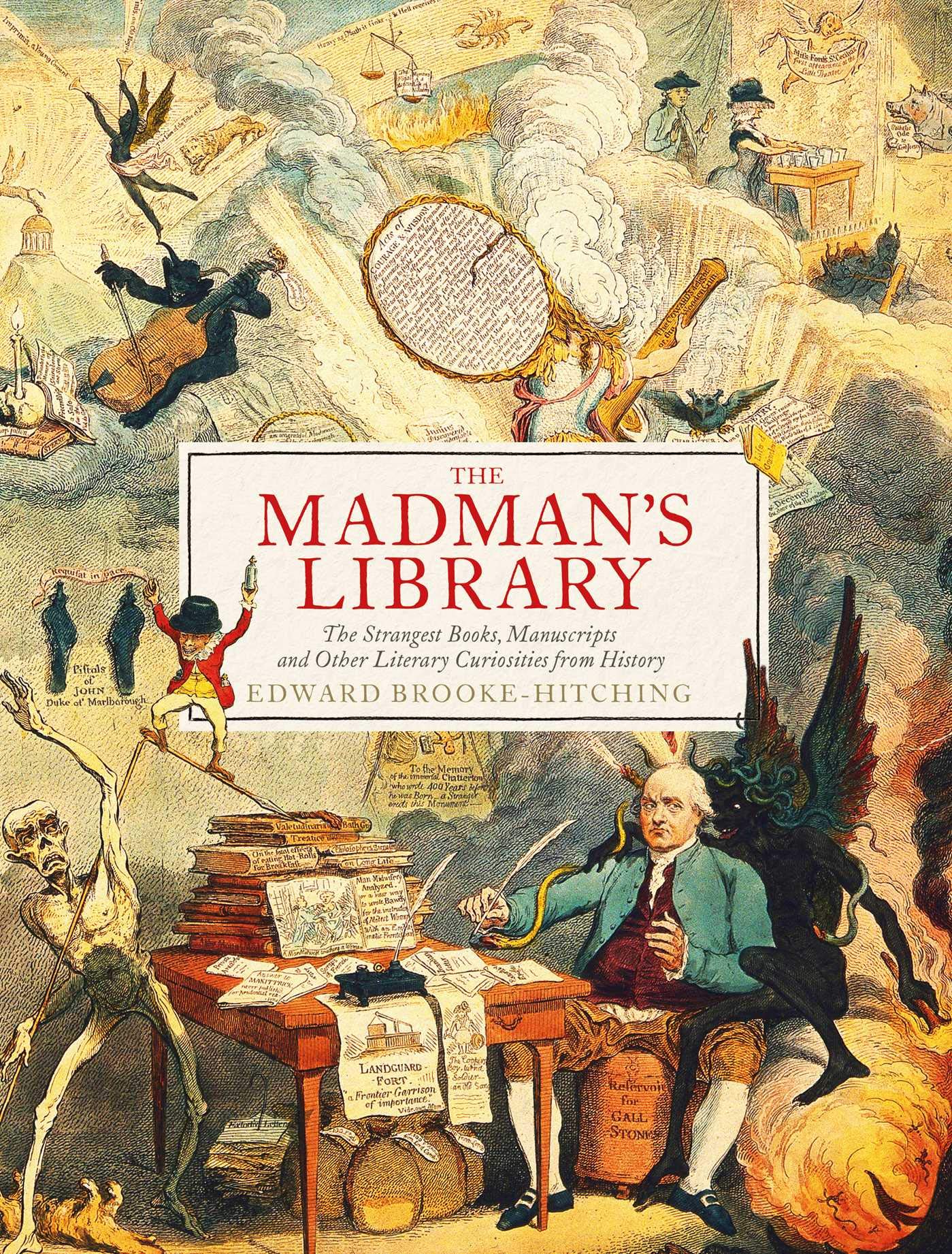 The Madman's Library: The Greatest Curiosities of Literatur