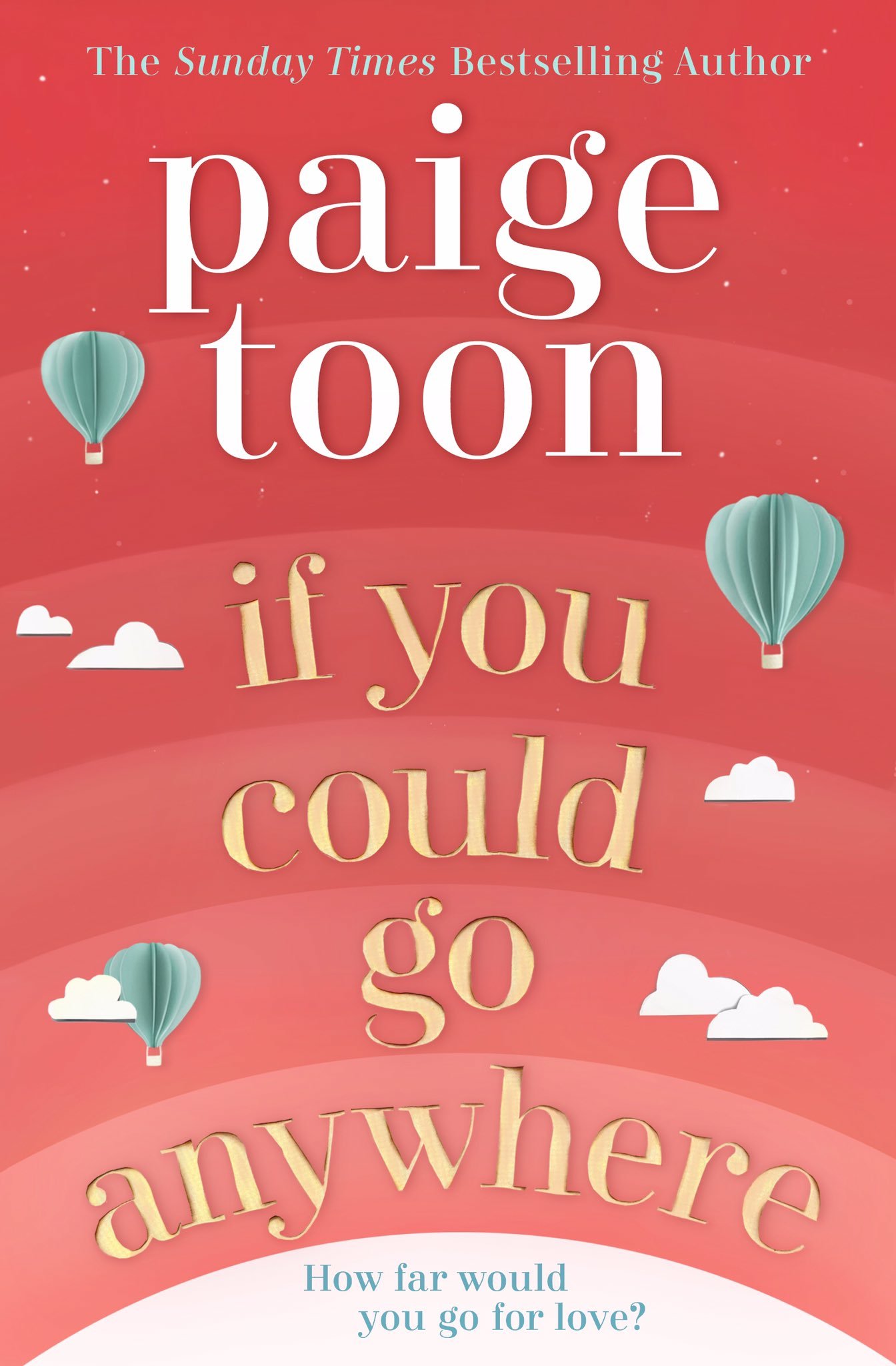 If You Could Go Anywhere: The perfect summer read for 2019, from the bestselling author