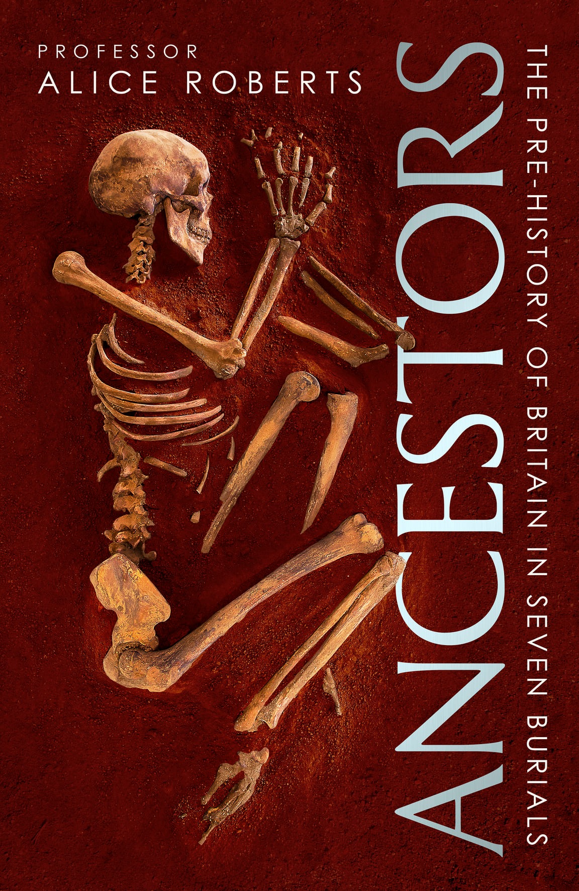 Ancestors: A prehistory of Britain in seven burials