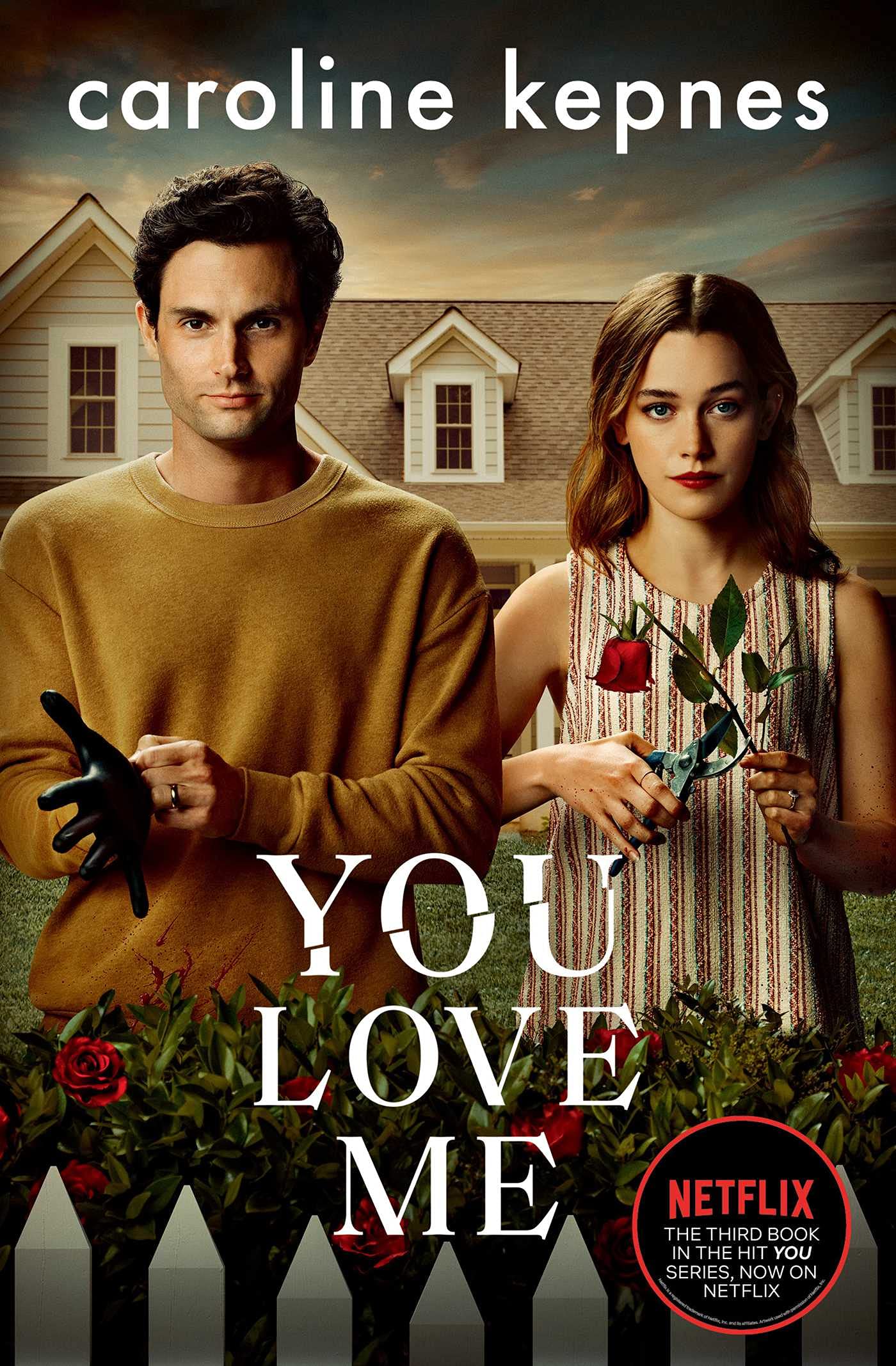 You Love Me. TV Tie-In: The highly anticipated sequel to You and Hidden Bodies (YOU series Book 3) (You, 3)