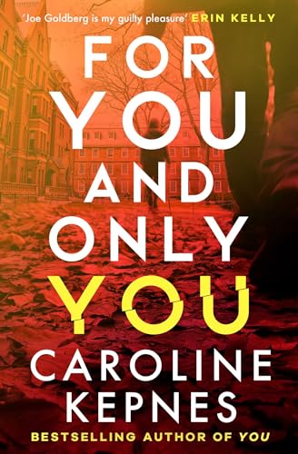 For You And Only You: The addictive new thriller in the YOU series, now a hit Netflix show (You, 4)