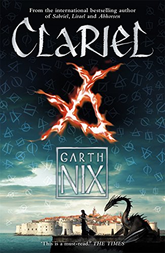 Clariel: Prequel to the internationally bestselling Old Kingdom fantasy series (The Old Kingdom)