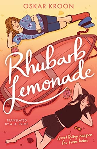 Rhubarb Lemonade: An award-winning novel about family old and new, friendship growing into more, the beauty of the sea and a hot summer on a Swedish island