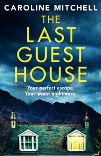 The Last Guest House: An absolutely unputdownable and chilling BRAND NEW thriller