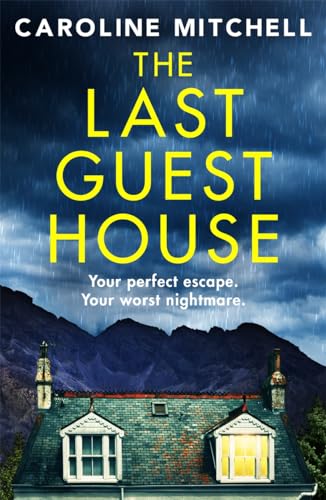 The Last Guest House: An absolutely unputdownable and chilling BRAND NEW thriller