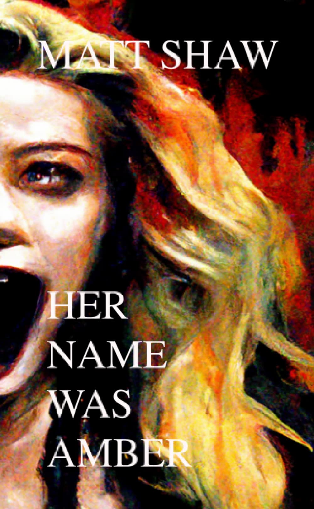 Her Name Was Amber: An Extreme Horror Novel