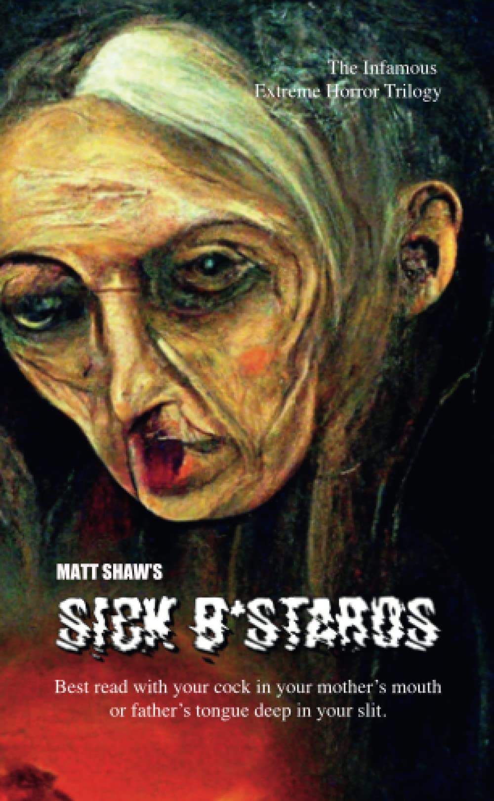 Sick B*stards: The Whole Bastard Collection