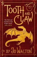 Tooth and Claw: Winner of the World Fantasy Award, Category 'Novel' 2004