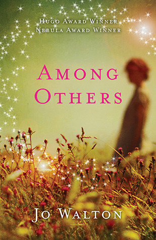 Among Others: Winner of the Hugo Award 2012, Nebula Award 2011 and British Fantasy Award 2012