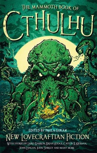 The Mammoth Book of Cthulhu: New Lovecraftian Fiction (Mammoth Books, Band 267)