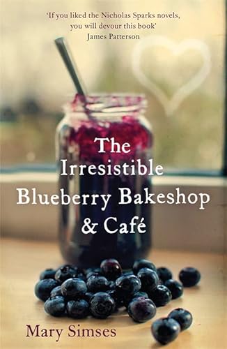 The Irresistible Blueberry Bakeshop and Café: A heartwarming, romantic summer read