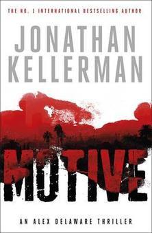 Motive (Alex Delaware series, Book 30): A twisting, unforgettable psychological thriller
