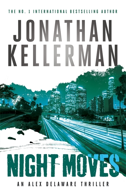 Night Moves (Alex Delaware series, Book 33) (Alex Delaware 33)