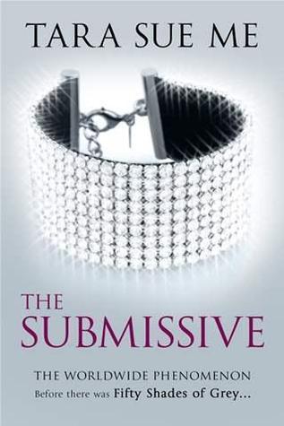 The Submissive: Submissive 1: The wordwide phenomenon. Before there was Fifty Shades of Grey (The Submissive Series)