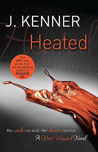 Heated: Most Wanted Book 2: A Most Wanted Novel
