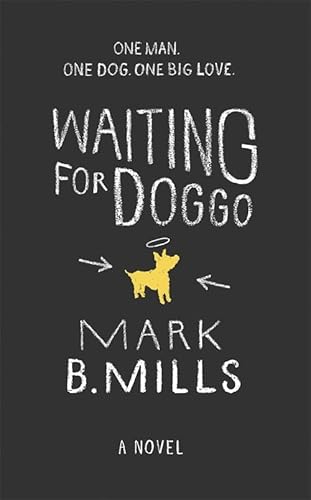 Waiting For Doggo: The feel-good romantic comedy for dog lovers and friends
