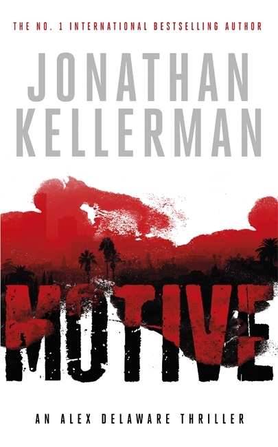 Motive (Alex Delaware Series, Book 30): A twisting, unforgettable psychological thriller: An Alex Delaware thriller