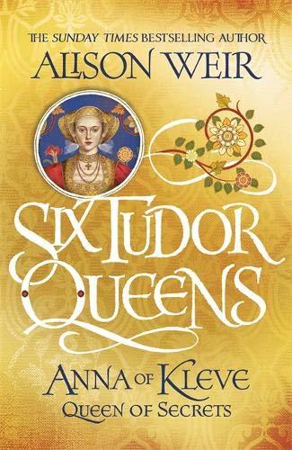 Six Tudor Queens: Anna of Kleve, Queen of Secrets: Six Tudor Queens 4