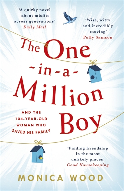 The One-in-a-Million Boy: The touching novel of a 104-year-old woman’s friendship with a boy you’ll never forget…