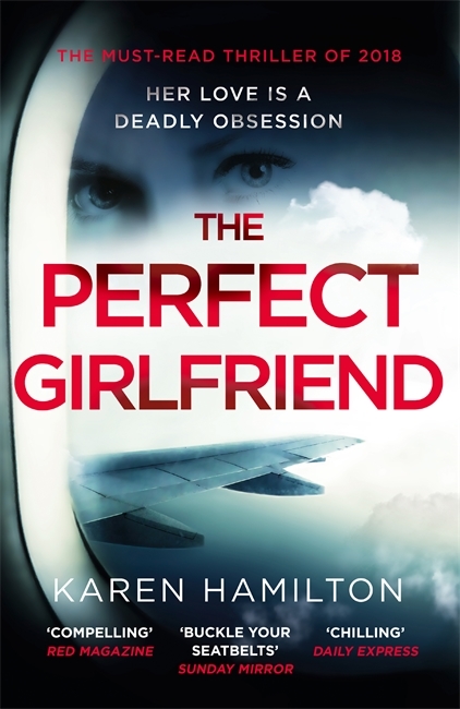 The Perfect Girlfriend: The gripping and twisted Sunday Times Top Ten Bestseller that everyone's talking about!