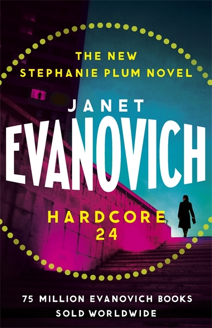 Hardcore 24: The New Stephanie Plum Novel