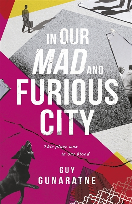 In Our Mad and Furious City: Winner of the International Dylan Thomas Prize: Guy Gunaratne