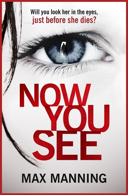 Now You See: A thriller that's impossible to put down