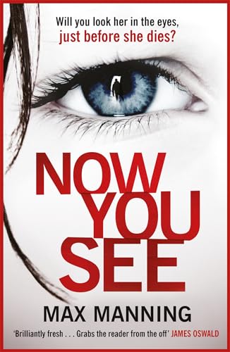 Now You See: Don't miss the most shocking thriller of summer 2025, perfect for fans of M. J. Arlidge, Angela Marsons and Helen Fields